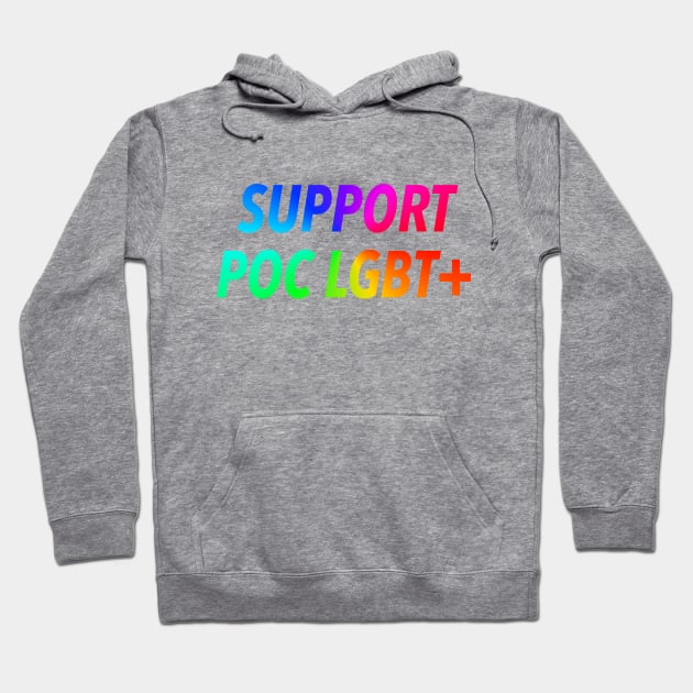 Support POC LGBT+ people Hoodie by JustSomeThings